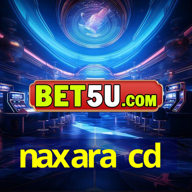 naxara cd