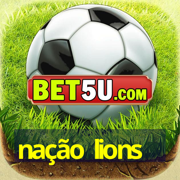 nação lions