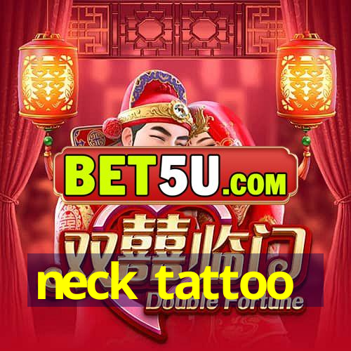 neck tattoo