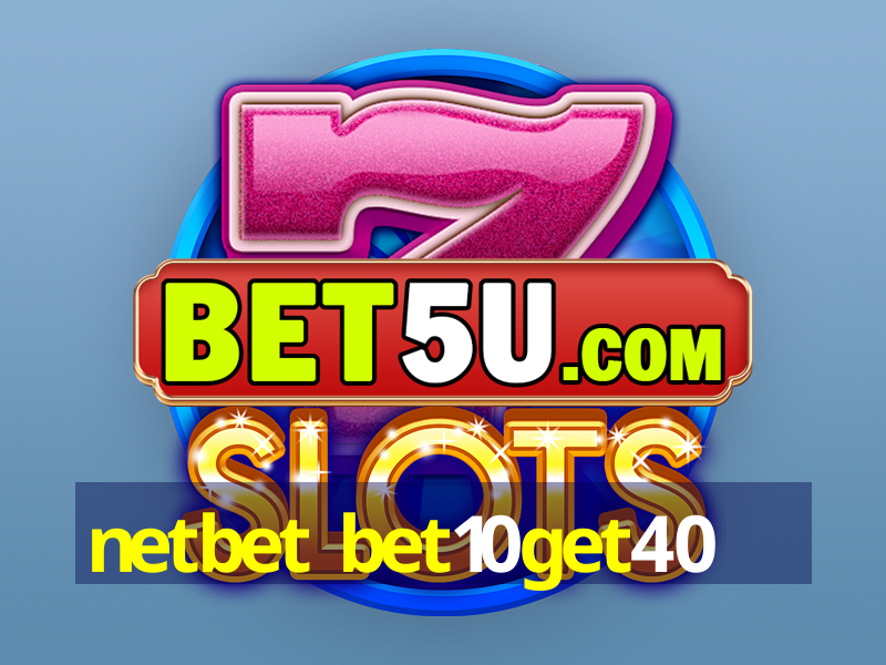 netbet bet10get40