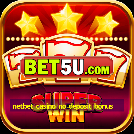 netbet casino no deposit bonus