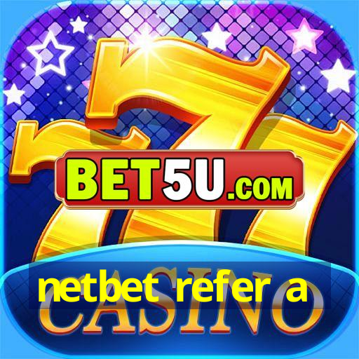 netbet refer a