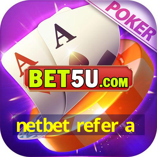 netbet refer a