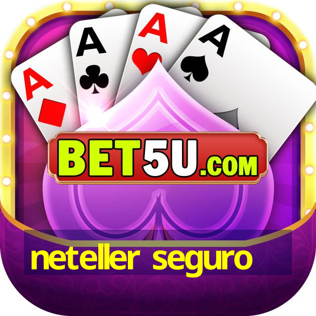 neteller seguro