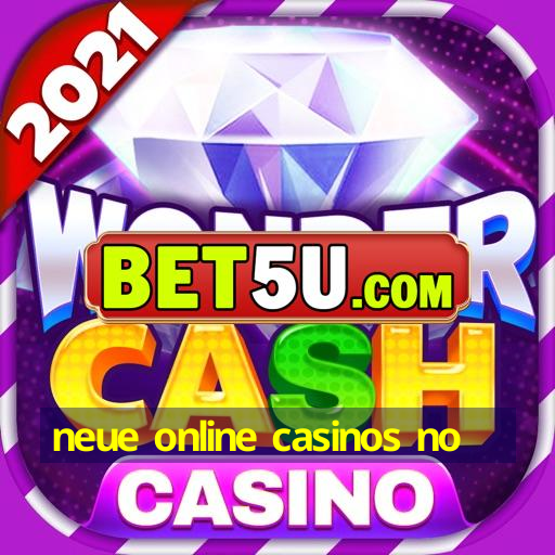 neue online casinos no