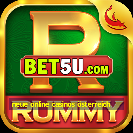 neue online casinos österreich