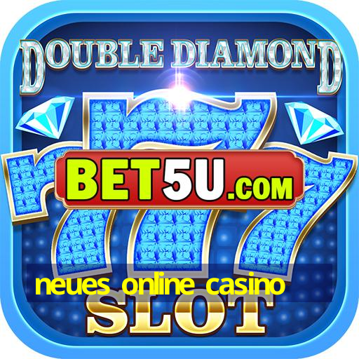 neues online casino