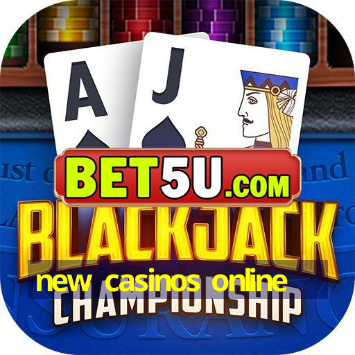 new casinos online