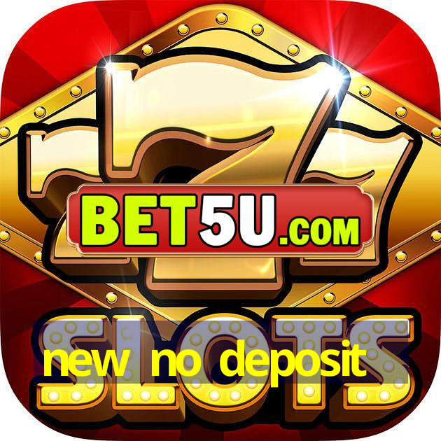 new no deposit