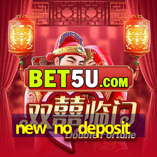 new no deposit