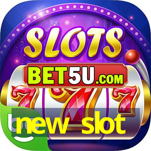 new slot