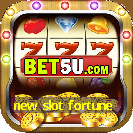 new slot fortune