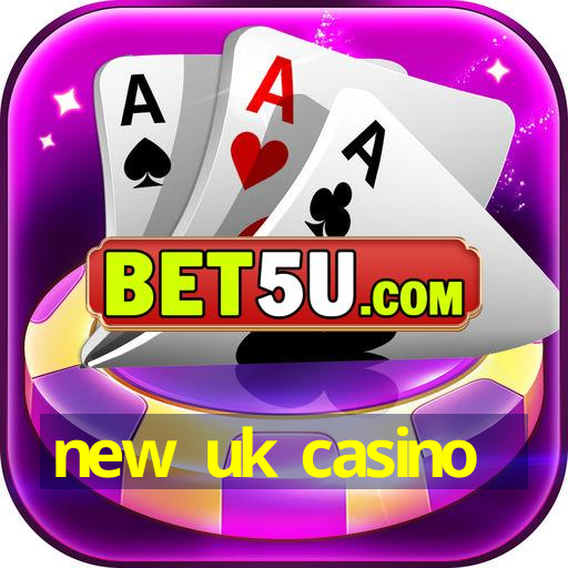 new uk casino