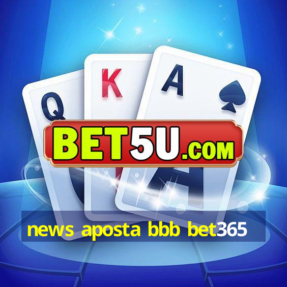 news aposta bbb bet365