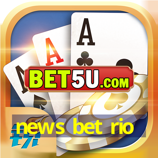 news bet rio