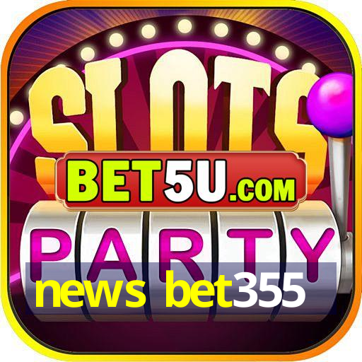 news bet355