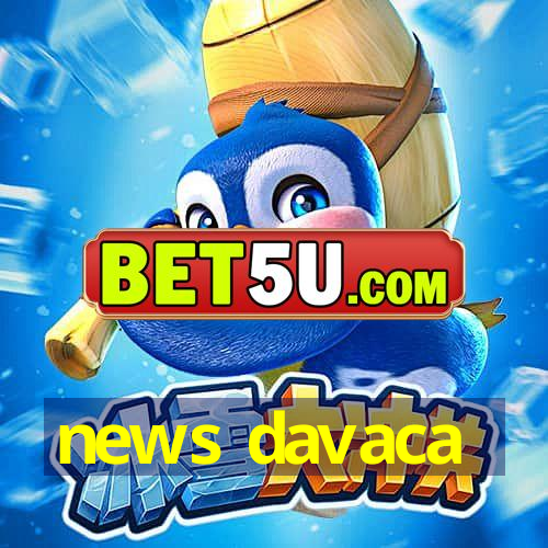 news davaca