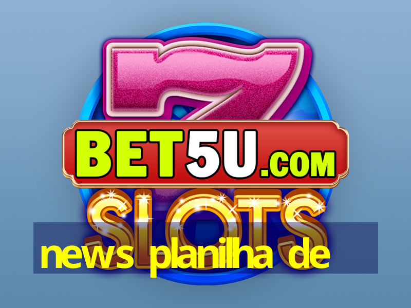 news planilha de