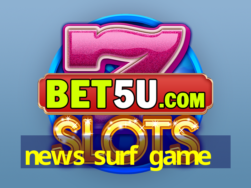 news surf game