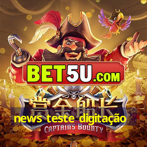 news teste digitação