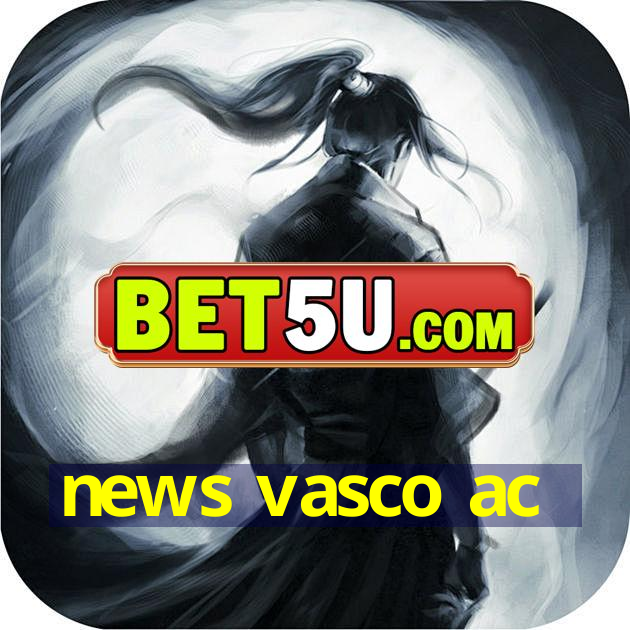 news vasco ac