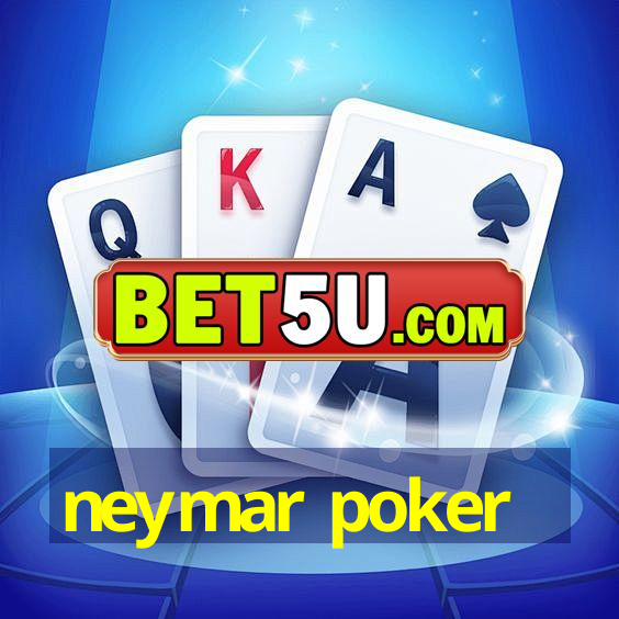 neymar poker