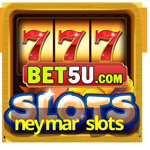 neymar slots