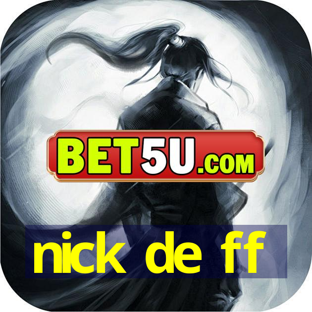 nick de ff