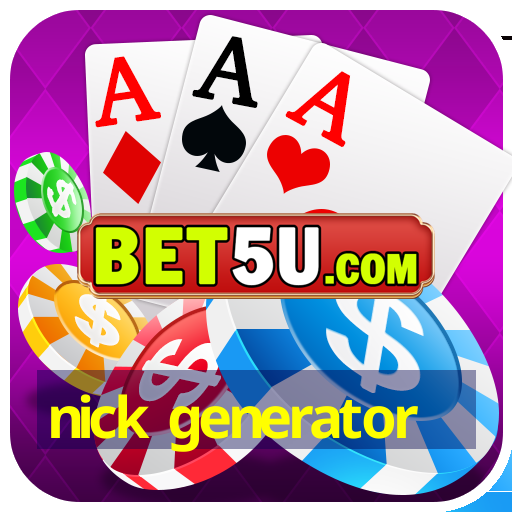 nick generator