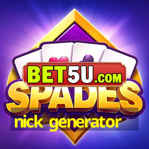 nick generator