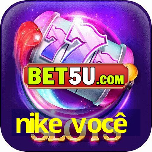 nike você