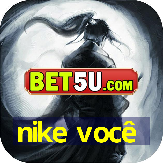 nike você