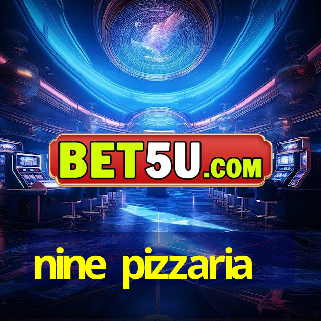 nine pizzaria