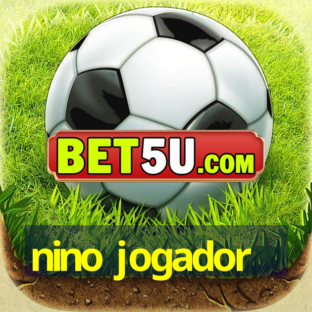 nino jogador