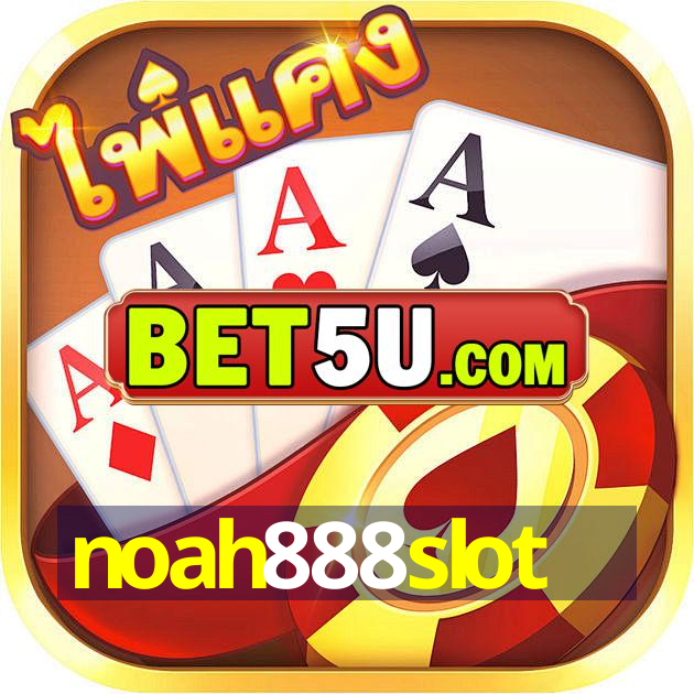 noah888slot