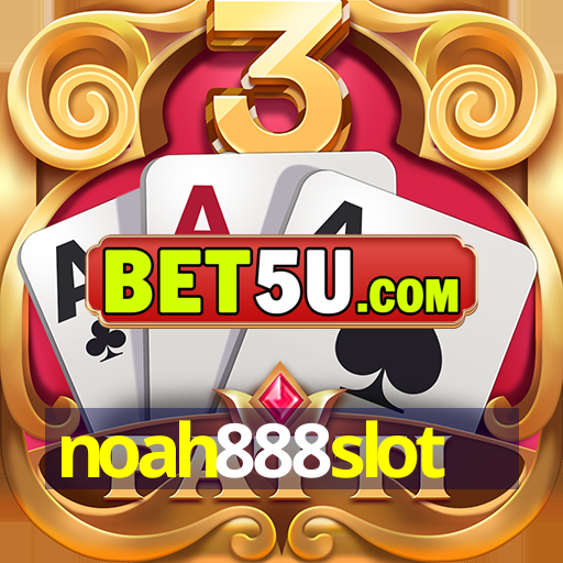 noah888slot