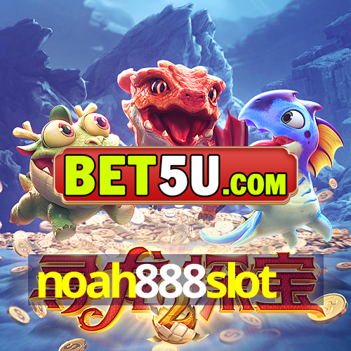 noah888slot