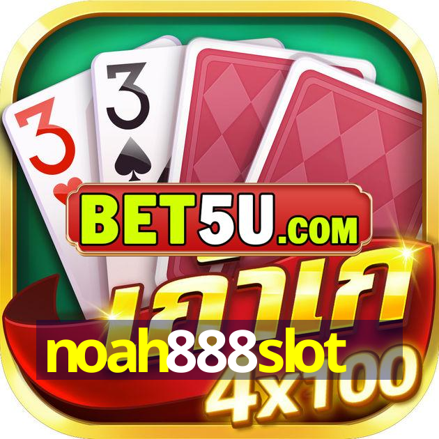 noah888slot