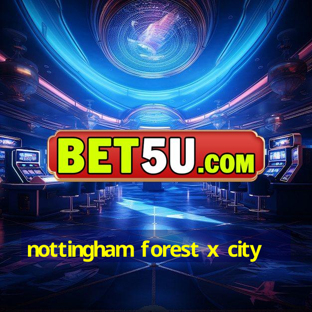 nottingham forest x city