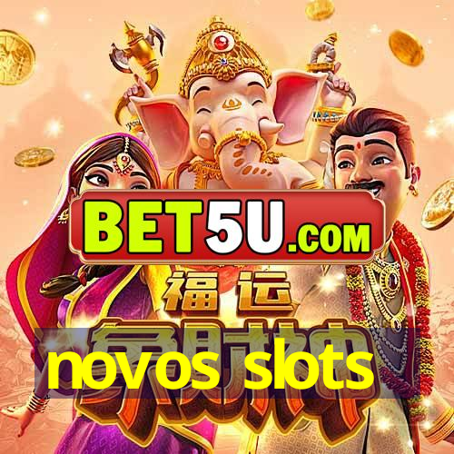 novos slots