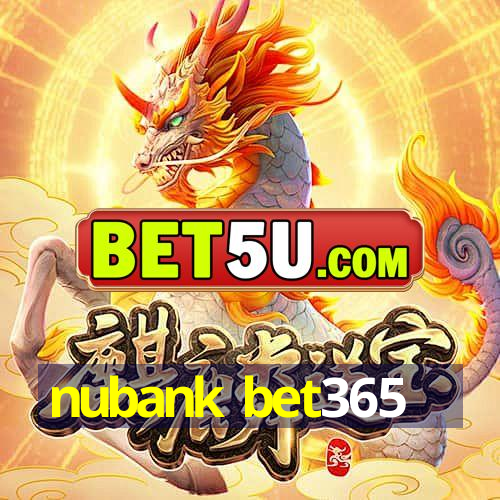 nubank bet365