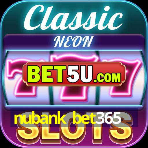 nubank bet365