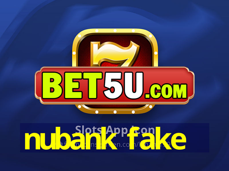 nubank fake