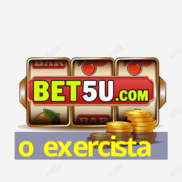 o exercista