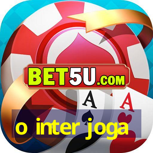 o inter joga