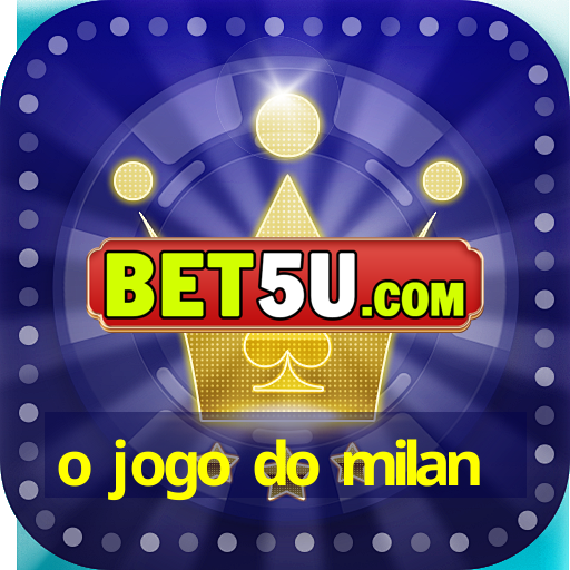 o jogo do milan