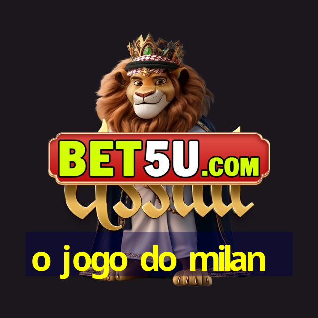 o jogo do milan