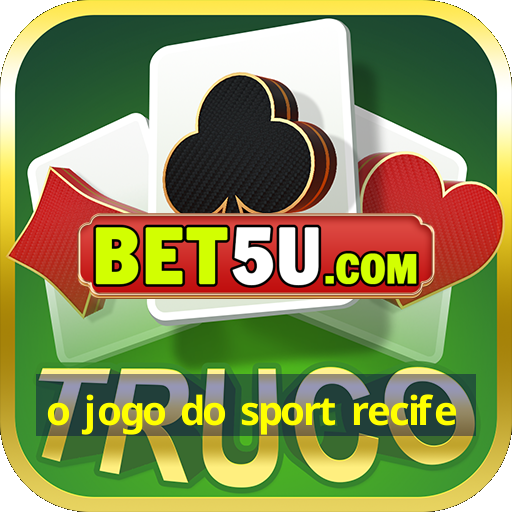 o jogo do sport recife