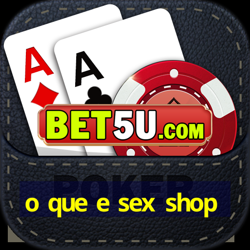 o que e sex shop