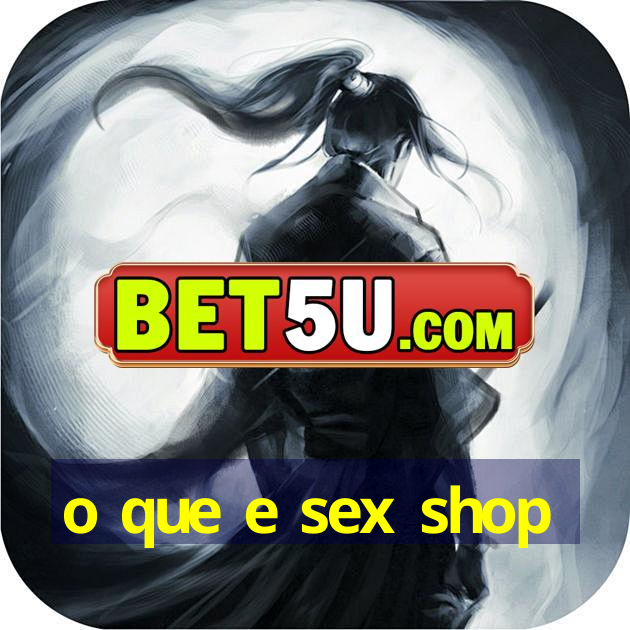 o que e sex shop